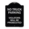 Signmission No Parking No Truck Parking Violators Prosecuted Heavy-Gauge Alum Sign, 24" x 18", BW-1824-23702 A-DES-BW-1824-23702 - alternate 1